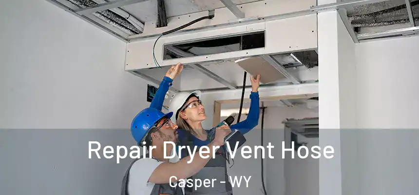  Repair Dryer Vent Hose Casper - WY